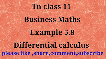 TN 11 Business maths| chapter 5 | example 5.8 | gmrrao maths | Differential calculus|