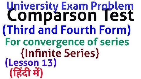 Comparison Test Third & Fourth Form Questions For convergence-In Hindi- -{Infinite Series}