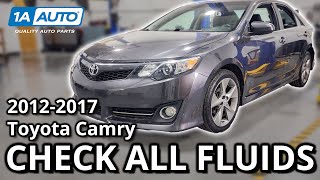 How to Check All Fluids 2012-2017 Toyota Camry