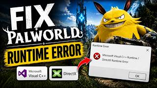 Fix Palworld Microsoft Visual C++ Runtime/DirectX Runtime Error On PC