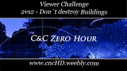 [C&C Zero Hour Viewer Challenge 0007] -  2vs2 Dont destroy Buldings