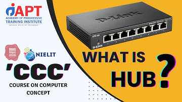 What is HUB  || CCC Course In Hindi || CCC Chapter 63 || APT Institute
