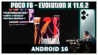 Poco F6 - Evolution X 11.6 ! ULTIMA VERSION ACTUALIZADA DE LA MEJOR ROM AOSP !