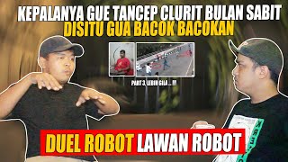 ROBOT LAWAN ROBOT || BACOK BACOKAN SAMPE CLURIT PATAH (PART 3)