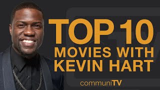 Top 10 Kevin Hart Movies