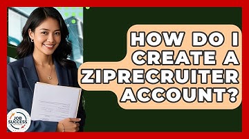 How Do I Create A ZipRecruiter Account? - Job Success Network