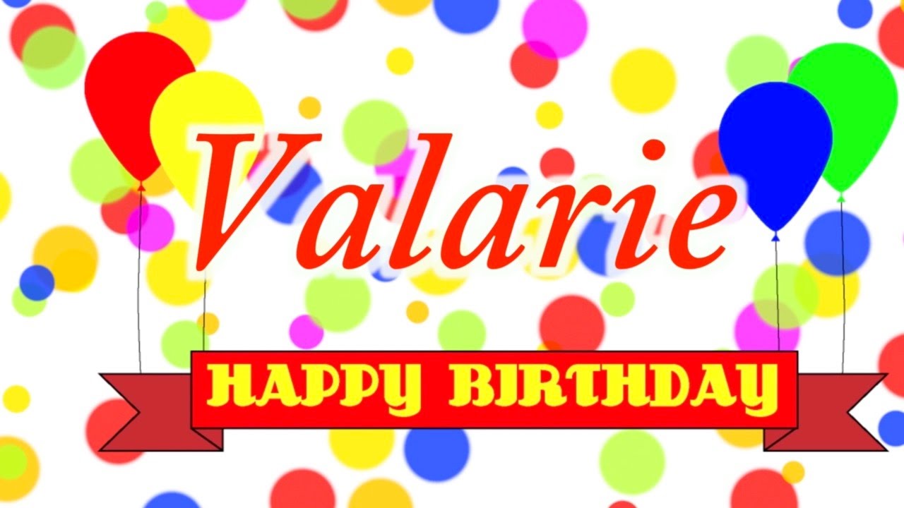 Happy Birthday Valarie Song - YouTube