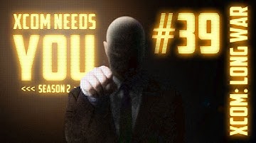 XCOM Needs You #39 Season 2 - Long War 14 Mod