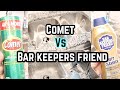 CLEAN WITH ME | COMET VS BAR KEEPERS FRIEND | CLEANING MOTIVATION 2021