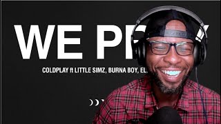 COLDPLAY - WE PRAY (FT. LITTLE SIMZ, BURNA BOY, ELYANNA, TINI) | EPIC NEW COLLABORATION l REACTION!