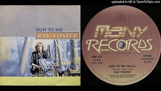 Ray Foster - Run To Me