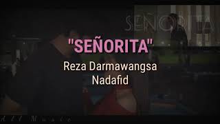 SEÑORITA - Shawn Mendes, Camila Cabello Cover by Nadafid, Reza Darmawangsa (lirik)