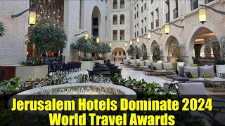 Jerusalem Hotels Dominate 2024 World Travel Awards | Top Luxury Stays in Israel Revealed!