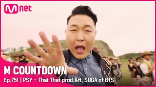 [PSY - That That prod.\&ft. SUGA of BTS] Comeback Stage | #엠카운트다운 EP.751 | Mnet 220505 방송