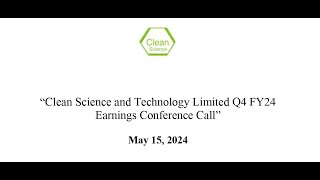 Clean Science and Technology Limited Q4 FY24Earnings Conference Call