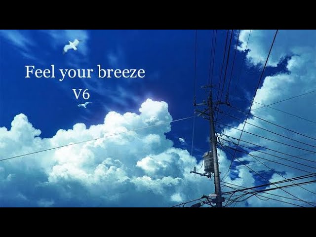 V6 Feel your breeze 【歌詞付】歌ってみた class=