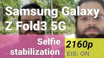 4K 2160p stabilization test (selfie camera) - Samsung Galaxy Z Fold3 5G
