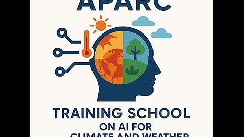 Day 1 - Joint WCRP/APARC Training School on AI for Climate and Weather Forecast