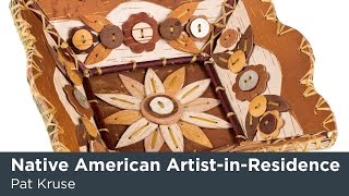 Native American Artist-in-Residence Pat Kruse Native American Artist-in-Residence Pat Kruse