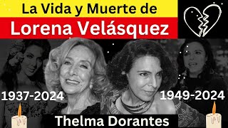 La Vida y el Triste Final de | Lorena Velázquez y Thelma Dorantes