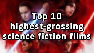 Top 10 highest-grossing science fiction films (as of 2022)