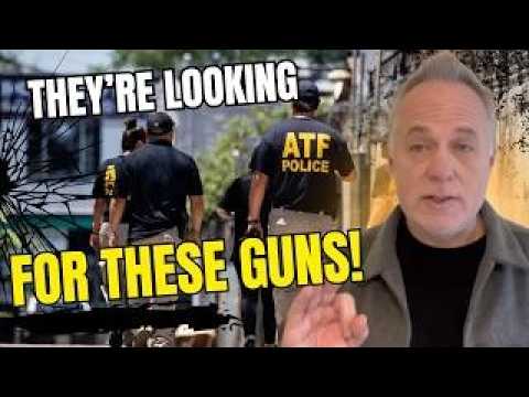 Be Careful! The CURRENT ATF Is Looking For You If You Own THESE Guns!