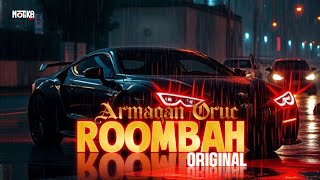 Armagan Oruc _Roombah . Original Version_#Notika