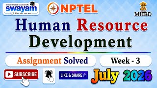 Human Resource Development Week 3 Assignment Answers#July2026#NPTELASSIGNMENTS#Week3#HumanResource