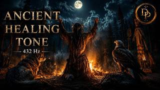 🔥 Ancient Healing Tone - Shamanic Drumming 432 Hz - DAYWA Pulse 🔥