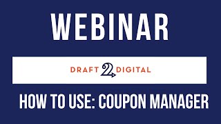 WEBINAR: How to Use D2D&#39;s Coupon Manager Tool