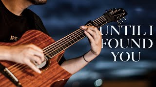 Until I Found You - Stephen Sanchez - Fingerstyle Guitar Cover chords