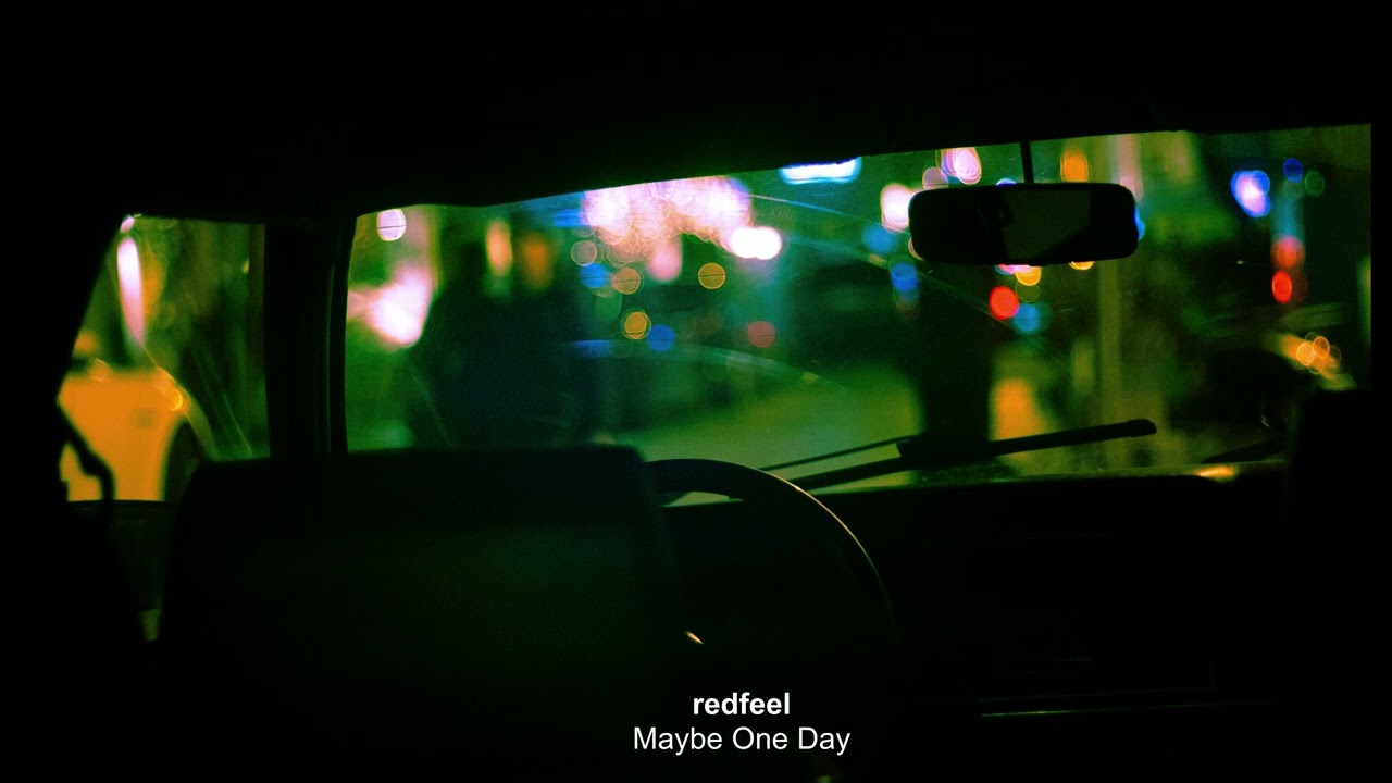 Watch redfeel - Maybe One Day on YouTube Watch redfeel - Maybe One Day on YouTube