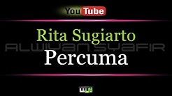 Karaoke Rita Sugiarto - Percuma  - Durasi: 5:10. 