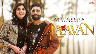 Laavan - Akki Singh | Kanika Mann | New Punjabi Songs 2023  @sagahits