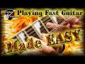 Playing Fast Guitar - Made EASY!