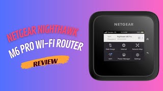 Supercharge Your Network: Netgear Nighthawk M6 Pro Review!
