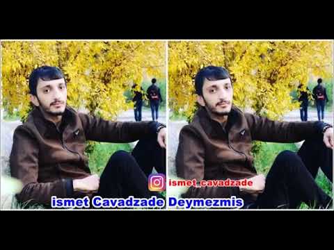 İsmet Cavadzade Sene Gore Deymezmis 2018 Super Mahni