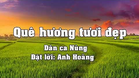 Quê hương tươi đẹp ((Tập hát theo lời bài hát mẫu SGK mới 2018 cùng phát triển năng lực )