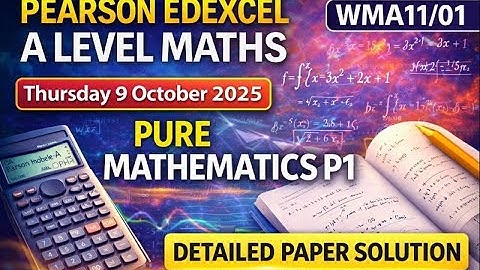 Pearson Edexcel A Level Maths P1 | WMA11/01 October 2025 | Full Detailed Paper Solution