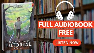 Hell Difficulty Tutorial: A LitRPG Adventure by Cerim [ Full Audiobook Free ]
