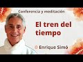 Reposición Meditación y conferencia “El tren del tiempo”, con Enrique Simó