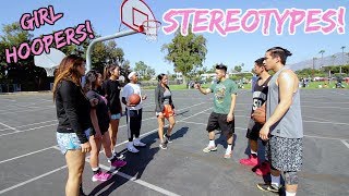 Basketball Stereotypes! Pt.4 - GIRL HOOPERS!