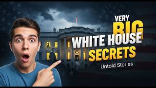 “Untold Secrets Hidden Inside the White House” | The Story Loft