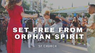 Set Free from Orphan Spirit & Rejoices Like Never Before | 5F Church