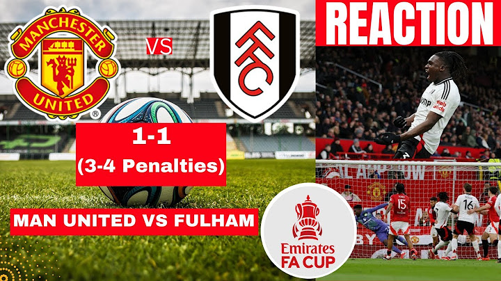 Manchester United vs Fulham 1-1 (3-4 Penalties) Live Stream FA Cup Football Match Score Highlights