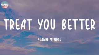 Shawn Mendes - Treat You Better (Lyrics) | Seafret, Tones And I,...