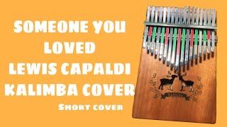 SOMEONE YOU LOVED (LEWIS CAPALDI) ||• KALIMBA COVER •||