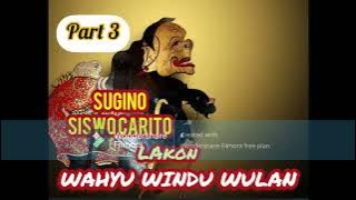 Sugino Siswo carito Wayang kulit lakon WAHYU WINDU WULAN Part 3