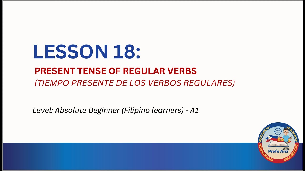 Lesson 18: PRESENT TENSE OF REGULAR VERBS (Tagalog Explanation) - YouTube