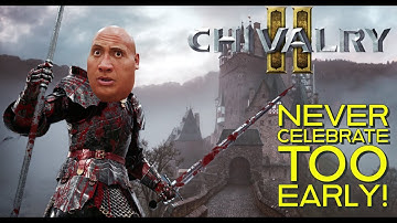 Never Celebrate too early in Chivalry 2!